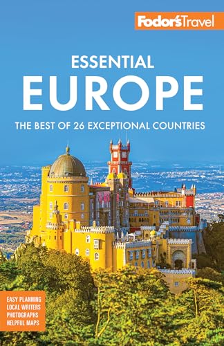 Fodor'S Essential Europe: The Best Of 26 Exceptional Countries