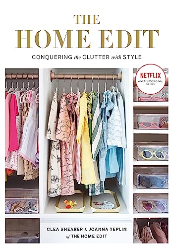 The Home Edit: Conquering The Clutter With Style