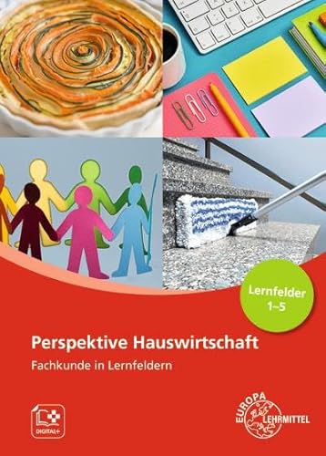 Perspektive Hauswirtschaft - Band 1: Fachkunde In Lernfeldern, Lernfelder 1-5