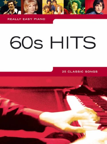 Really Easy Piano: 60S Hits [Lingua Inglese]: 25 Classic Songs
