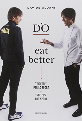 D'O Eat Better. Ricette Per Lo Sport. Ediz. Italiana E Inglese