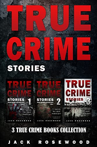 True Crime Stories: 3 True Crime Books Collection: Volume 1