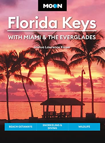 Moon Florida Keys, With Miami & The Everglades: Beach Getaways, Snorkeling & Diving, Wildlife