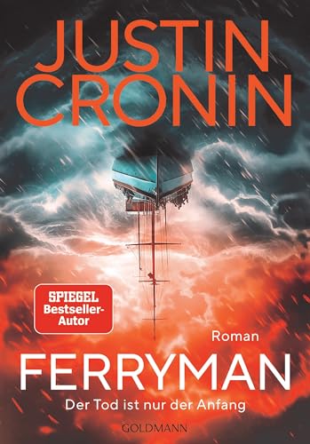 Ferryman: Der Tod Ist Nur Der Anfang - Roman - Nach Dem Weltbestseller 'Der Übergang' Der Neue Große Roman Von Bestsellerautor Justin Cronin. -