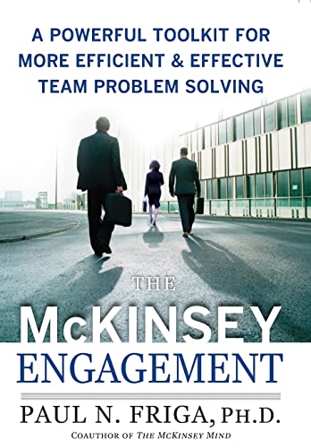 The Mckinsey Engagement: A Powerful Toolkit For More Efficient And Effective Team Problem Solving [Lingua Inglese]: A Powerful Toolkit For More Effici