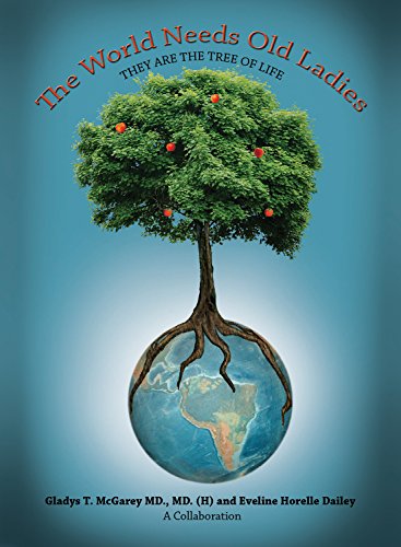 The World Needs Old Ladies: They Are The Tree Of Life