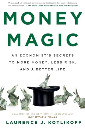 Money Magic: An Economist'S Secrets To More Money, Less Risk, And A Better Life