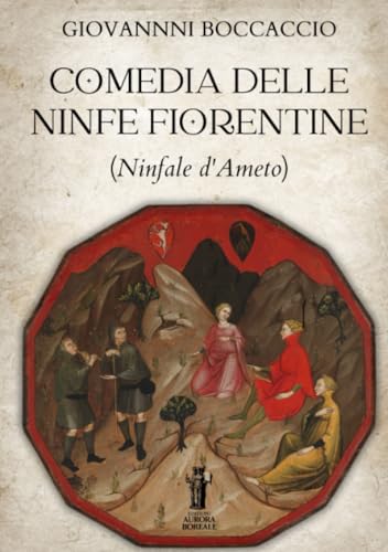 Comedia Delle Ninfe Fiorentine (Ninfale D'Ameto)