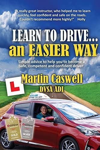 Learn To Drive...An Easier Way: Updated For 2020