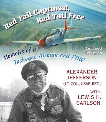 Red Tail Captured, Red Tail Free: Memoirs Of A Tuskegee Airman And Pow, Revised Edition