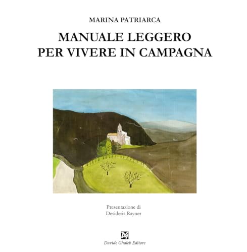 Manuale Leggero Per Vivere In Campagna