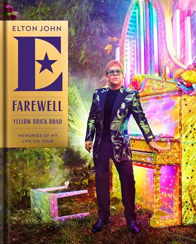 Farewell Yellow Brick Road: Memories Of My Life On Tour