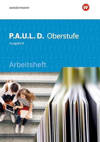 P.A.U.L. D. (Paul) Oberstufe. Arbeitsheft. Schulbuch. Baden-Württemberg: Persönliches Arbeits- Und Lesebuch Deutsch