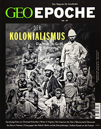 Geo Epoche 97/2019 - Der Kolonialismus