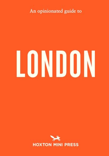 An Opinionated Guide To London