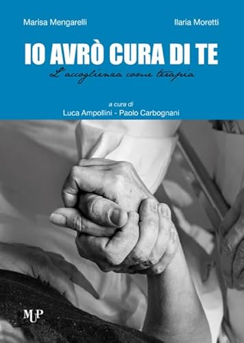 Io Avrò Cura Di Te. L'Accoglienza Come Terapia