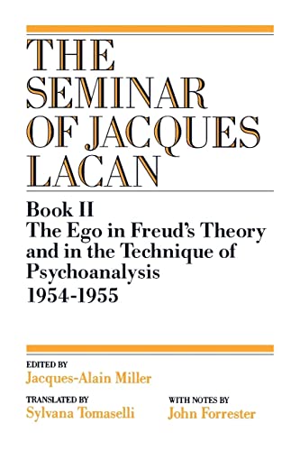 The Ego In Freud'S Theory And In The Technique Of Psychoanalysis, 1954-1955 (Book Ii) (The Seminar Of Jacques Lacan)
