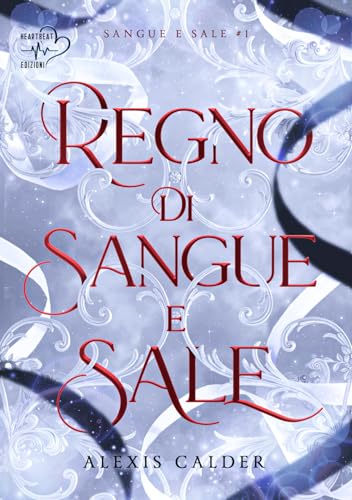 Regno Di Sangue E Sale. Sangue E Sale (Vol. 1)