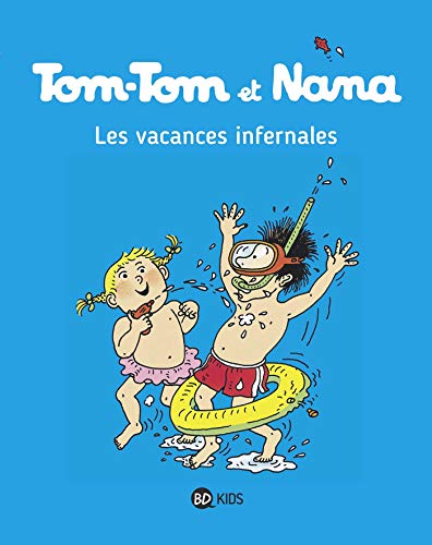 Les Vacances Infernales: Tom-Tom Et Nana 5/Les Vacances Infernales