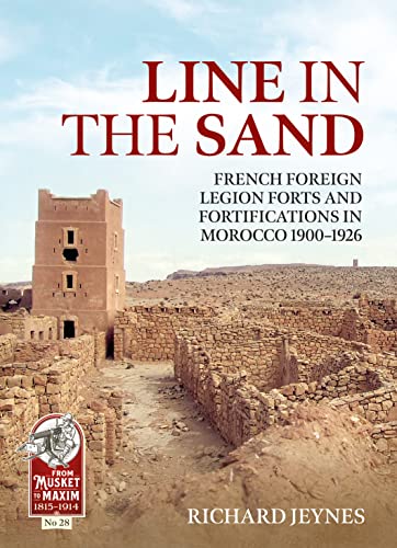Line In The Sand: French Foreign Legion Forts And Fortifications In Morocco 1900-1926: 28