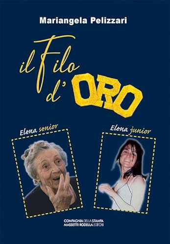 Il Filo D'Oro. Elena Senior & Elena Junior