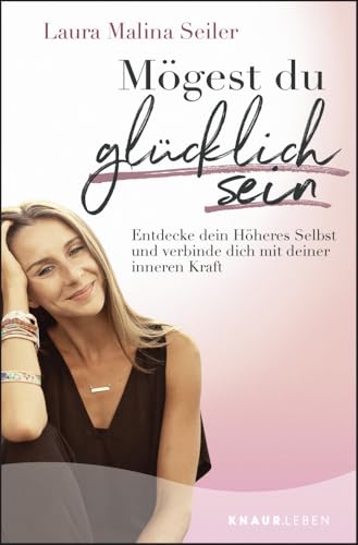 Mögest Du Glücklich Sein: Entdecke Dein Höheres Selbst Und Verbinde Dich Mit Deiner Inneren Kraft