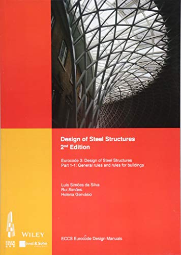 Design Of Steel Structures: Eurocode 3: Designof Steel Structures: General Rules And Rules For Buildings: Eurocode 3: Designof Steel Structures, Part 