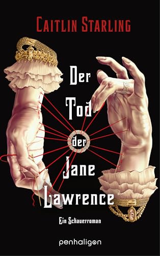 Der Tod Der Jane Lawrence: Ein Schauerroman - Gothic Fantasy Zum Gruseln: Düster, Romantisch, Voll Dunkler Magie