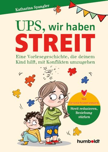 Ups, Wir Haben Streit: Eine Vorlesegeschichte, Die Deinem Kind Hilft, Mit Konflikten Umzugehen. Streit Reduzieren, Beziehungen Stärken. Illustriert Vo