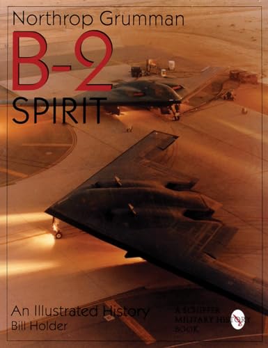 Northrop Grumman B-2 Spirit: An Illustrated History