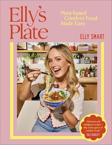 Elly'S Plate: Plant-Based Comfort Food Made Easy