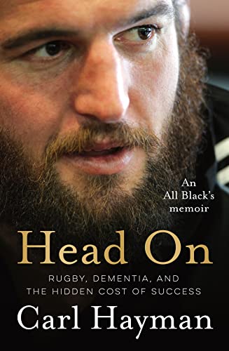 Head On: An All Black'S Memoir Of Rugby, Dementia, And The Hidden Cost Of Success