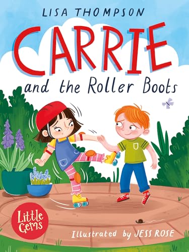 Carrie And The Roller Boots: Sidney And Carrie Return In This Uplifting Little Gem By Award-Winning Author Lisa Thompson As Carrie Embarks On A Missio