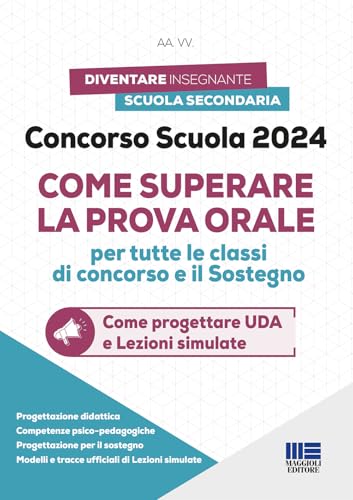 Concorso Scuola 2024 - Come Superare La Prova Orale Per Tutte Le Classi Di Concorso E Il Sostegno