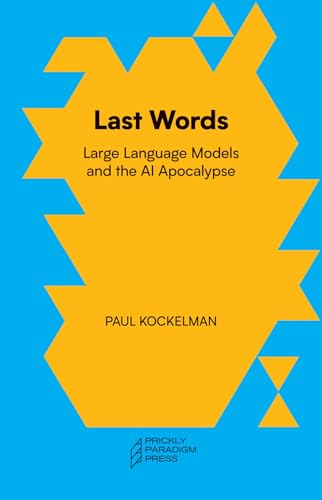 Last Words: Large Language Models And The Ai Apocalypse