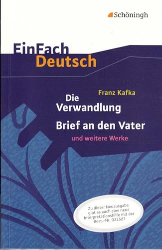 Einfach Deutsch Textausgaben: Franz Kafka: Die Verwandlung, Brief An Den Vater Und Weitere Werke - Neubearbeitung: Gymnasiale Oberstufe