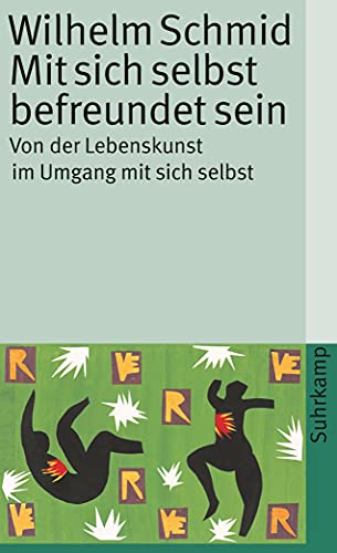 Mit Sich Selbst Befreundet Sein: Von Der Lebenskunst Im Umgang Mit Sich Selbst: 3882