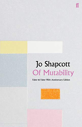 Of Mutability: Jo Shapcott - Faber 90