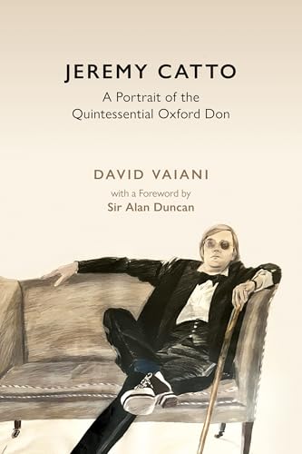 Jeremy Catto: A Portrait Of The Quintessential Oxford Don