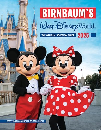 Birnbaum'S 2025 Walt Disney World: The Official Vacation Guide