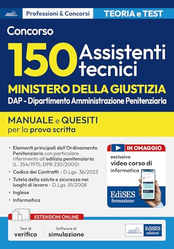 Concorso 150 Assistenti Tecnici Ministero Della Giustizia Dap: Manuale Per La Prova Scritta. Con Corso Online Di Informatica E Simulatore