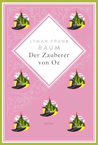 Lyman Frank Baum, Der Zauberer Von Oz. Schmuckausgabe Mit Silberprägung: Vollständige, Ungekürzte Ausgabe Des Amerikanischen Märchenklassikers Von Lym