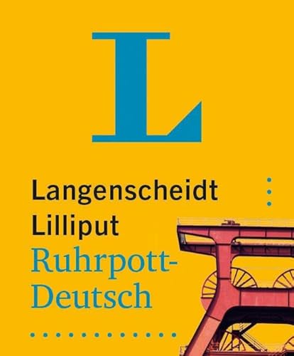 Langenscheidt Lilliput Ruhrpott: Hochdeutsch-Ruhrpott/ Ruhrpott-Hochdeutsch