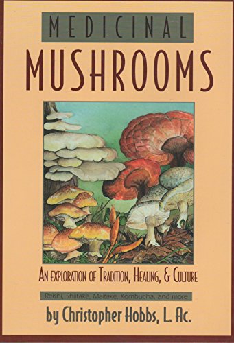 Medicinal Mushrooms: An Exploration Of Tradition, Healing, & Culture