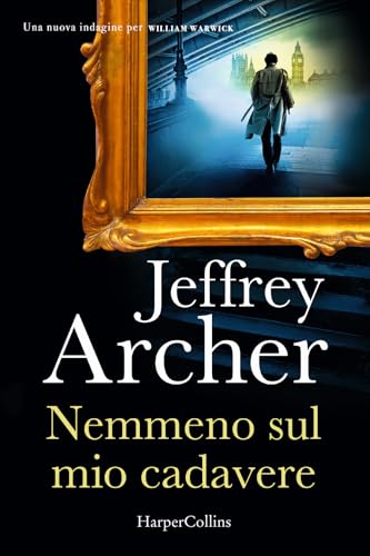 Nemmeno Sul Mio Cadavere. Una Nuova Indagine Per William Warwick