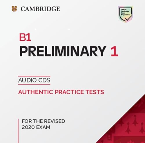 Cambridge English Preliminary For Schools. B1 Preliminary 1. Per Le Scuole Superriori: Authentic Practice Tests