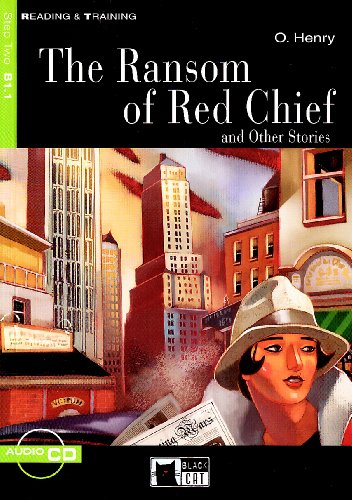 The Ransom Of Red Chief: And Other Stories [With Cd] [Lingua Inglese]: The Ransom Of Red Chief And Other Stories + Audio Cd