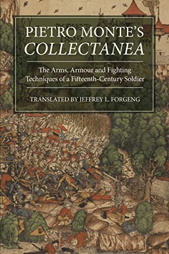 Pietro Monte'S Collectanea: The Arms, Armour And Fighting Techniques Of A Fifteenth-Century Soldier (6)