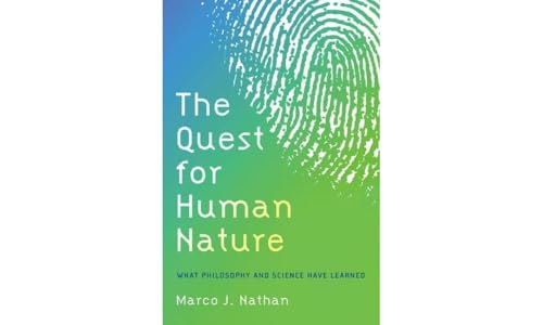 The Quest For Human Nature: What Philosophy And Science Have Learned