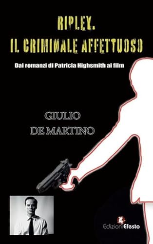 Ripley. Il Criminale Affettuoso